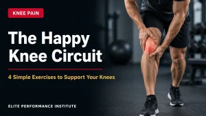 The Happy Knee Circuit: 4 Simple Exercises for Knee Pain